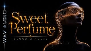 GLOOMIA - SWEET PERFUME [ORIGINAL COMPOSITION MIX]