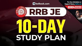 10-Day Study Plan for RRB JE CBT 1 Exam | Last Minute Tips & Strategy | Crack RRB JE 2019 |