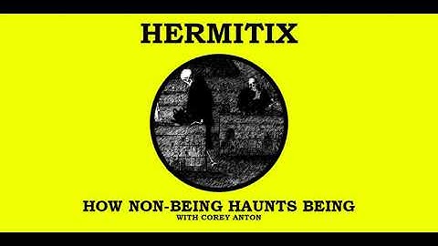 How Non-Being Haunts Being with Corey Anton