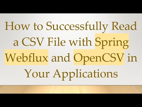 How to Successfully Read a CSV File with Spring Webflux and OpenCSV in Your Applications