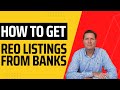 How to get REO Listings From Banks