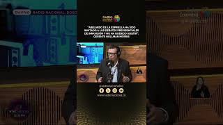 “De la Espriella has been invited to the presidential debates on Inravisión and has refused to at...