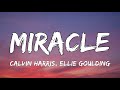 Calvin Harris, Ellie Goulding - Miracle (Lyrics)