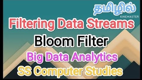 Filtering Data Streams | Bloom Filter| big data in tamil,#sscomputerstudies,#filter,#bloomfilter