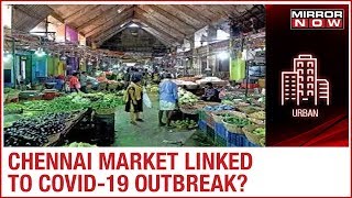 Chennai: 900 COVID-19 cases reported in a week; Is Koyambedu Vegetable Market linked to the rise?