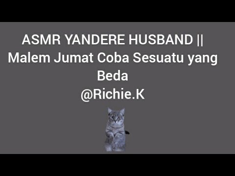 ASMR YANDERE HUSBAND || Malem Jumat Coba Sesuatu yang Beda