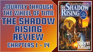 JOURNEY THROUGH THE WHEEL OF TIME | THE SHADOW RISING PART 1 | REVIEW & DISCUSSION