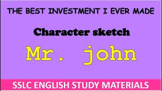 SSLC English / Character of John in 'The Best Investment'