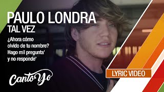 Paulo Londra - Tal Vez (Lyric Video) | CantoYo