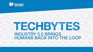 Industry 5.0 Brings Humans Back Into the Loop | TechBytes