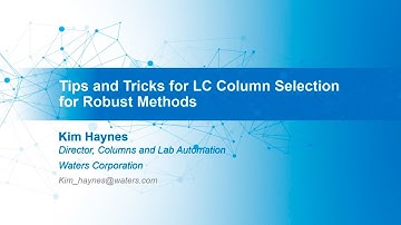 Tips and Tricks for LC Column Selection for Robust Methods