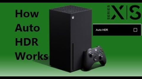 Xbox Series X S Auto HDR Feature Does Not Force HDR, This Is How It Works
