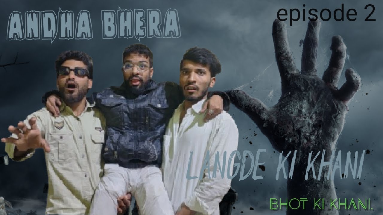 ANDHA BHERA AUR LANGDE KI KHANI|EPISODE 2 Bhot ki khani chapter 2 comedy episode|  toufeeq sammer 