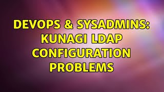Celebrity DevOps & SysAdmins: Kunagi LDAP configuration problems Profile