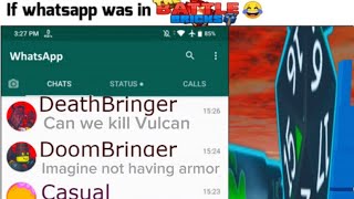 If Whatsapp Was In Tbb The Battle Bricks