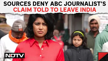 ABC Journalist | Misleading: Sources As ABC Journalist Claims She Was Told To Leave India