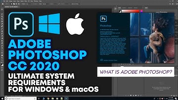 ADOBE PHOTOSHOP CC 2020 System Requirements For Windows and MacOS | Everything About Adobe Photoshop