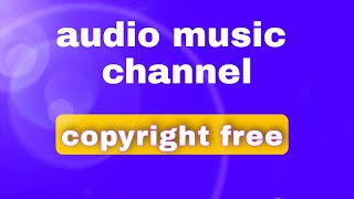 Download lagu #audiomusicchannel#Nocopyright#youtubeaudiolibrary#forcontent creators#BackgroundMusic#