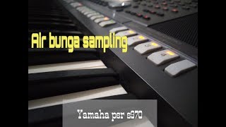 Air bunga dangdut sampling keyboard yamaha psr s970