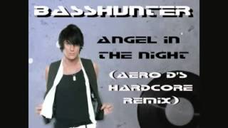 Basshunter - Angel In The Night (Aero D's Hardcore Remix) -