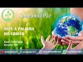 Semeando Paz 7h – 17 05 26 – Ep 308 - ANTE A PALAVRA DO CRISTO
