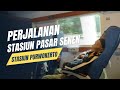 PERJALANAN DARI STASIUN PASAR SENEN MENUJU STASIUN PURWOKERTO KA JAKA TINGKIR 