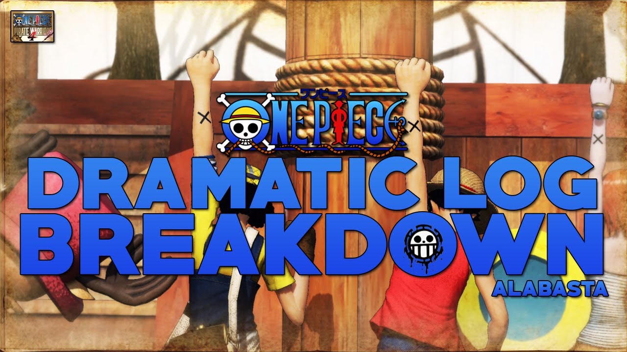 One Piece: Pirate Warriors 4 | Dramatic Log Breakdown | Alabasta