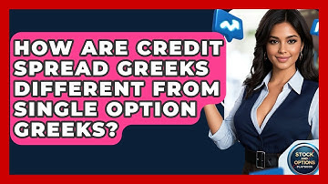 How Are Credit Spread Greeks Different From Single Option Greeks? - Stock and Options Playbook