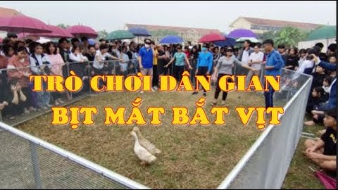 Bịt mắt bắt vịt cực hài hước