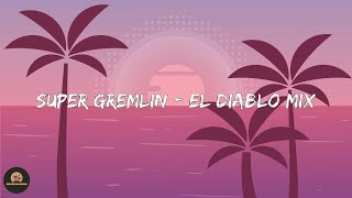 Kodak Black - Super Gremlin - El Diablo Mix (Letra/Lyrics)