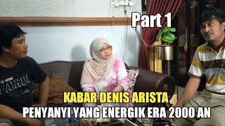 VLOG DENIS ARISTA PART 1 } Penyanyi yang sangat energik era 2000 an