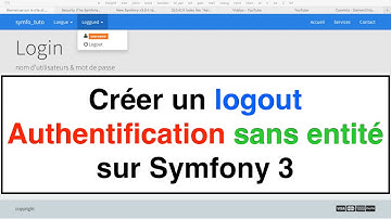 Tutoriel 15 Créer un logout pour une Authentification sans entité sur Symfony 3