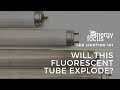 Will This Fluorescent Tube Explode?