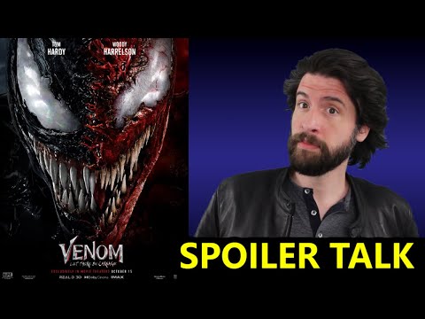 Venom: Let There Be Carnage - SPOILER Talk!