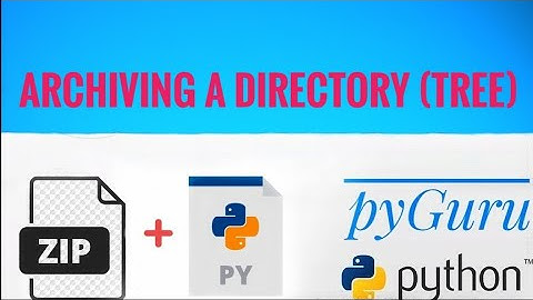 pyZIP 5 | Archiving a directory | pyGuru