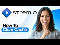 How to Clear Cache on Stremio (2026 Guide)