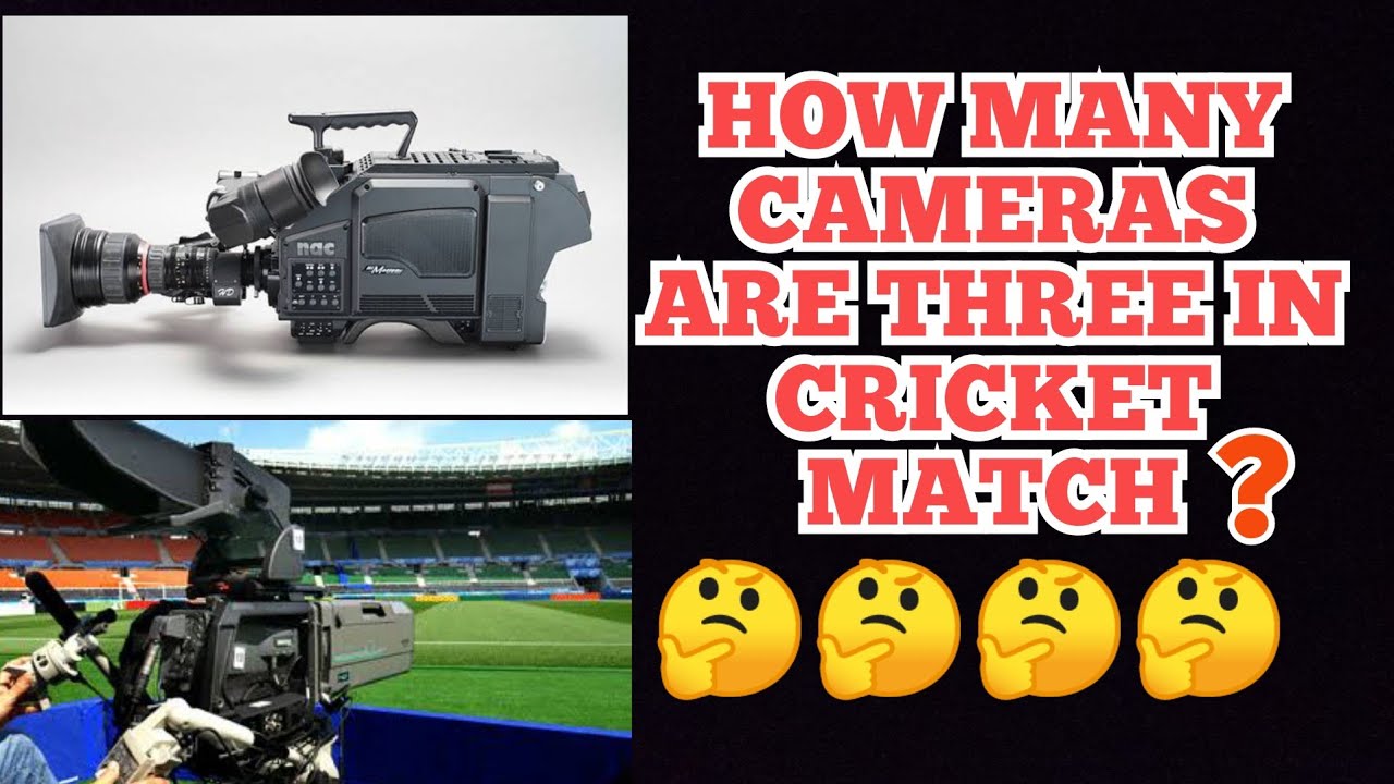 HOW MANY CAMERAS ARE THERE IN CRICKET MATCH YouTube