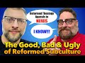 The good bad and ugly of reformed subculture guest michael foster