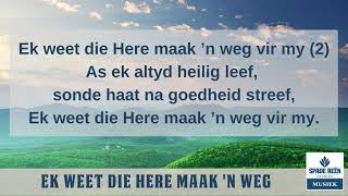 Ek weet die Here maak 'n weg