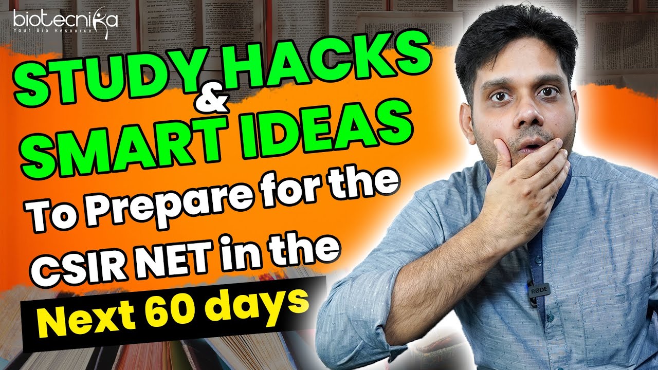 Study Hacks & Smart Ideas to Prepare for CSIR NET Exam in the Next 60