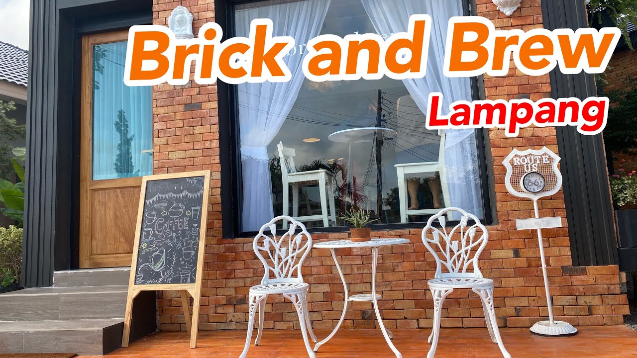 รีวิวร้านคาเฟ่ Brick and Brew Lampang - YouTube