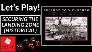 Let's Play! Prelude to Vicksburg: Chickasaw Bayou, December 26-29, 1862 (Secure the Landing Zone)