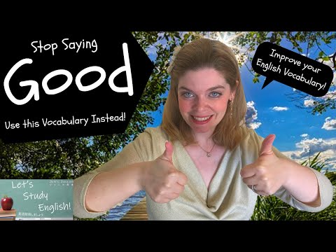 Stop Saying GOOD: Improve English Vocabulary with this Exceptional Lesson! / GOODと言うのを止めて:英語の語彙を改善する