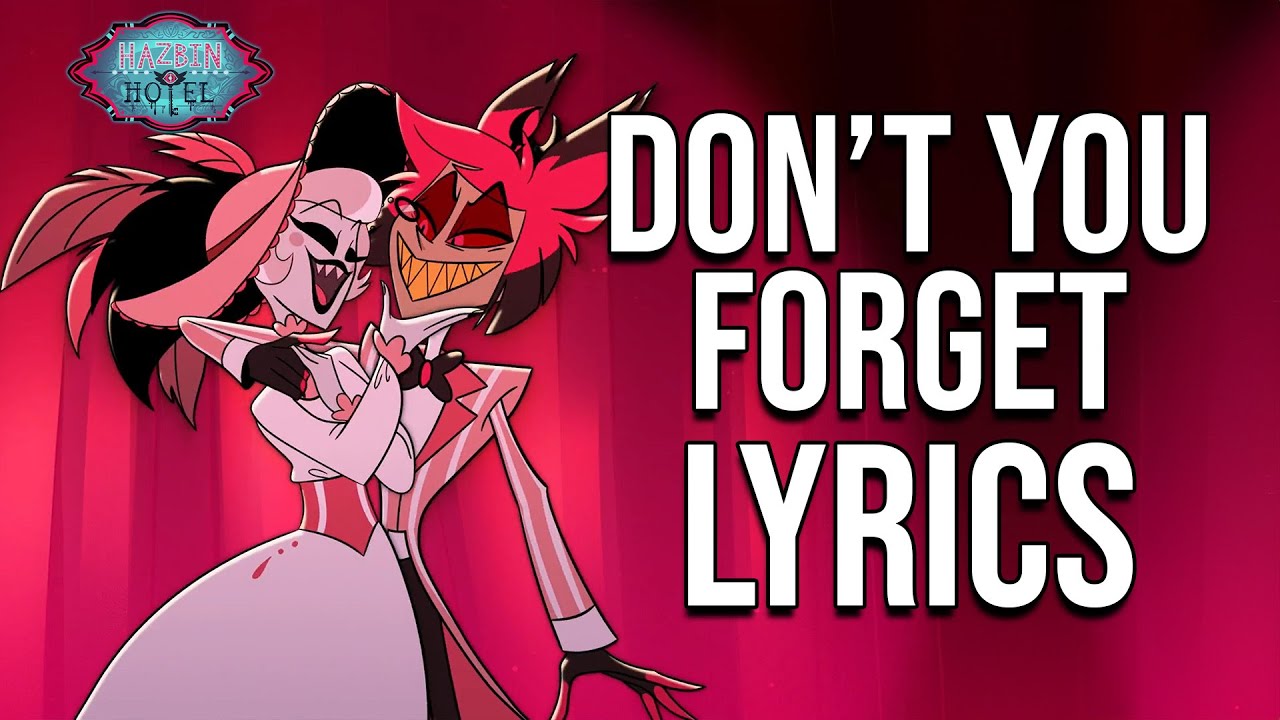 don-t-you-forget-lyrics-from-hazbin-hotel-leslie-kritzer-amir