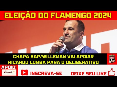 #94 ELEIÇÃO DO FLAMENGO 2024: CHAPA DE BAP VAI APOIAR RICARDO LOMBA PARA O CONSELHO DELIBERATIVO
