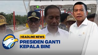 Headline News, 1610 Presiden Jokowi Ganti Kepala Bin
