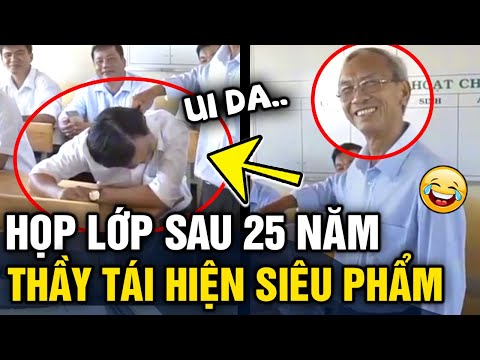 Video Họp lớp sau 25 năm, học trò xin thầy 'TÁI HIỆN' màn... - YouTube
