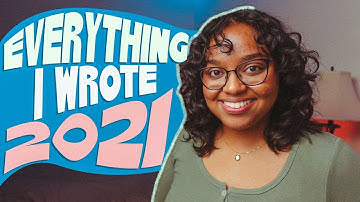 Everything I Wrote in 2021 | Writing Wrap Up