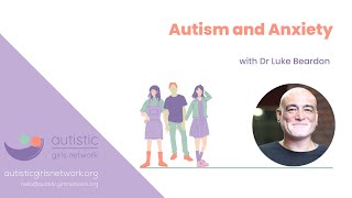 Autism and Anxiety with Dr. Luke Beardon