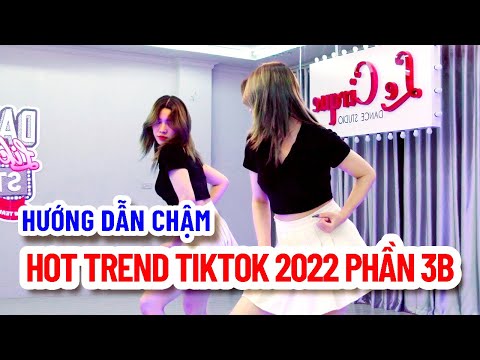 Hướng dẫn Trend nhảy Tiktok Hot 2022 - Tập 3b | Minhx Entertainment